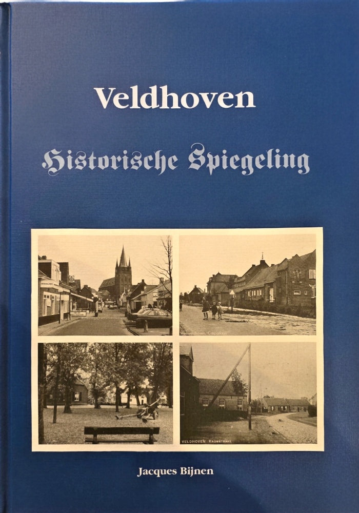 Veldhoven - Historische Spiegeling - Jacques Bijnen