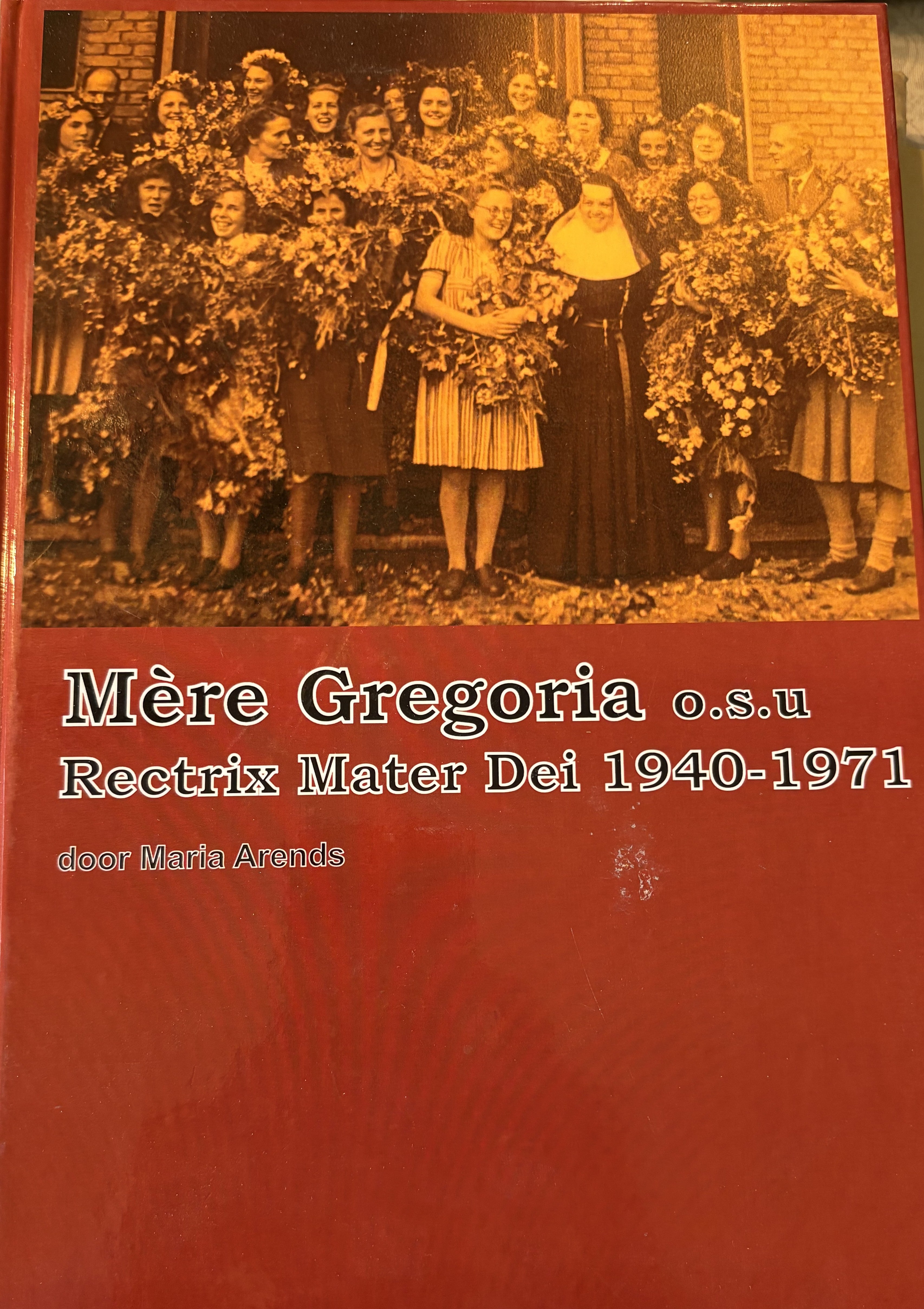 Mère Gregoria o.s.u : Rectrix Mater Dei 1940-1971