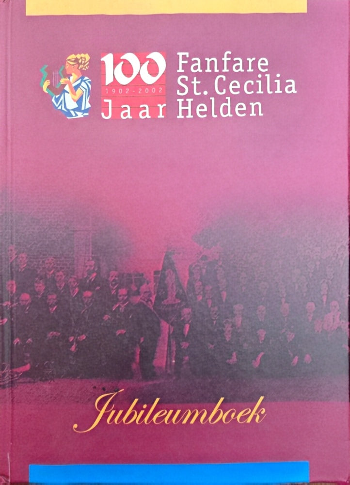 100 Jaar Fanfare St. Cecilia Helden