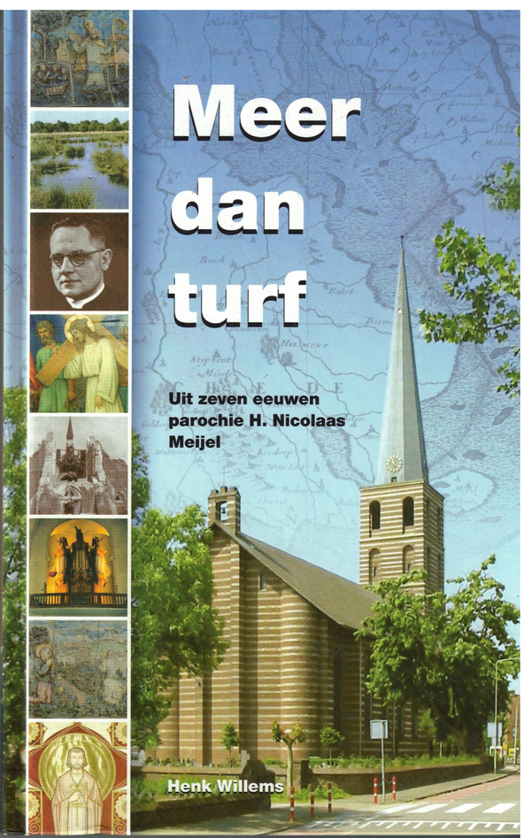 Meer dan turf – Uit zeven eeuwen parochie H. Nicolaas Meijel