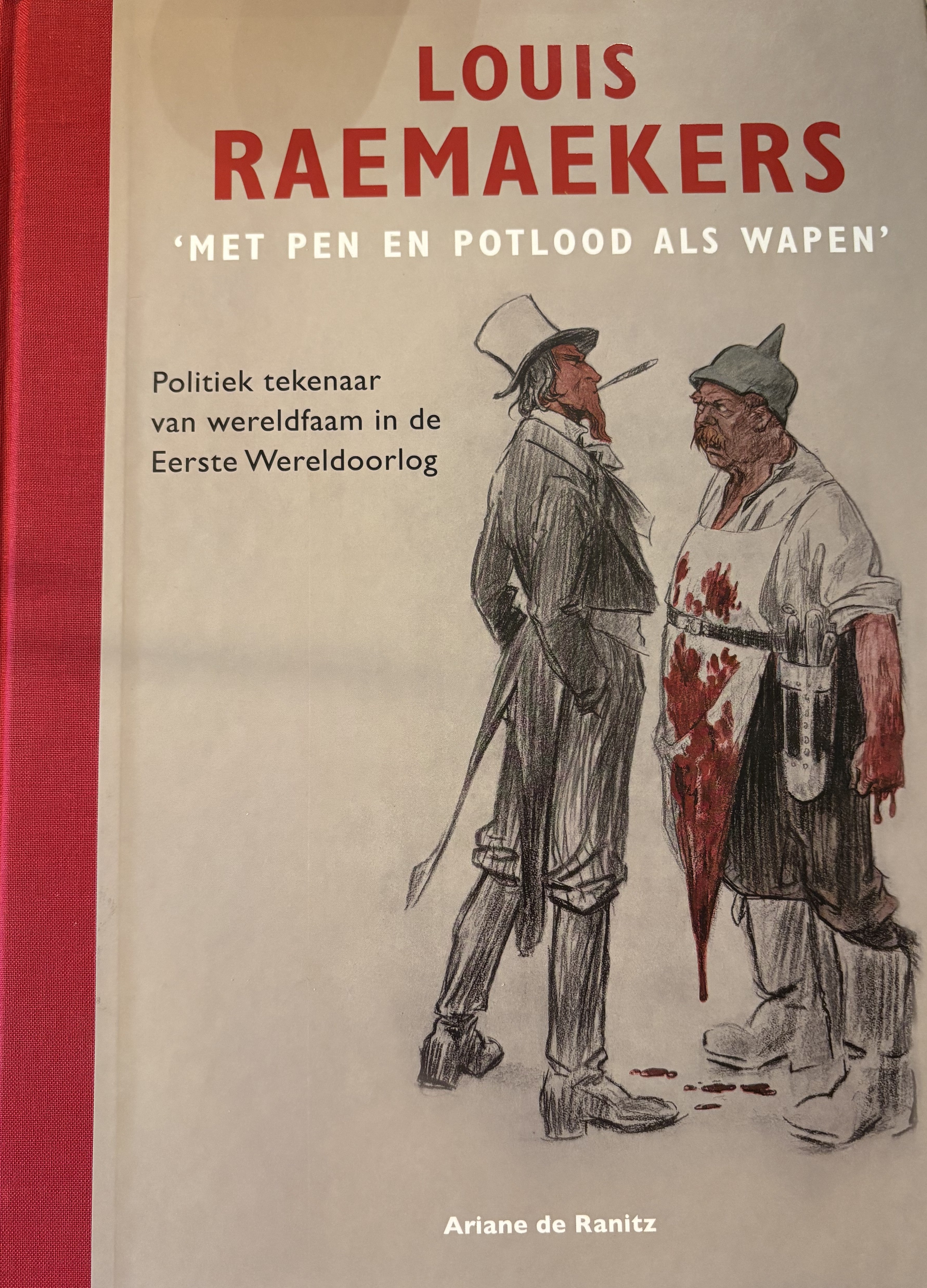 Louis Raemaekers 'met pen en potlood als wapen' -  Ariane de Ranitz