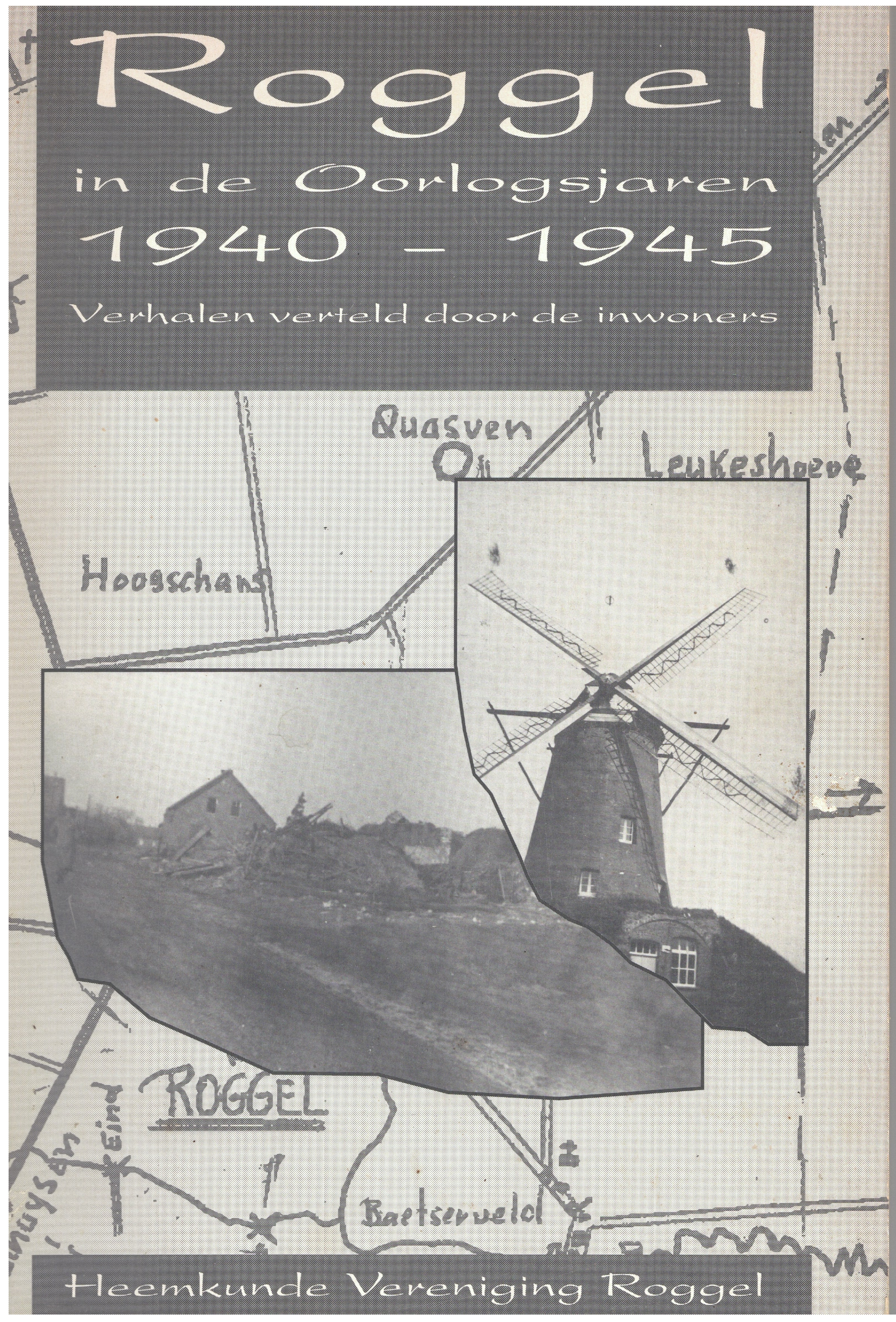 Roggel in de Oorlogsjaren 1940 – 1945  -  M. Ramaekers