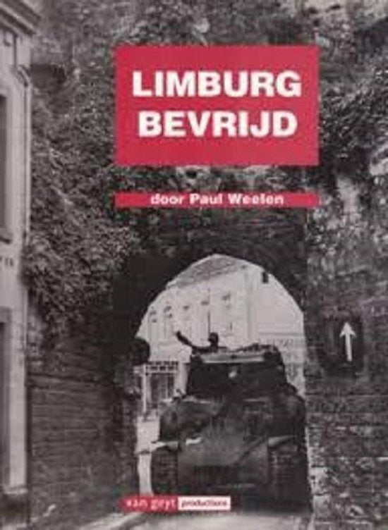Limburg bevrijd - Paul Weelen