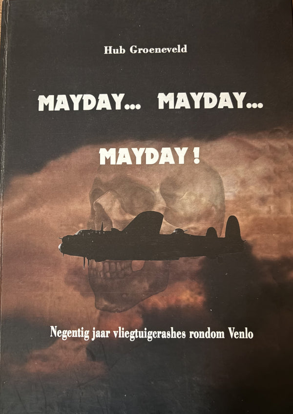 MAYDAY...MAYDAY...MAYDAY! - Hub Groeneveld