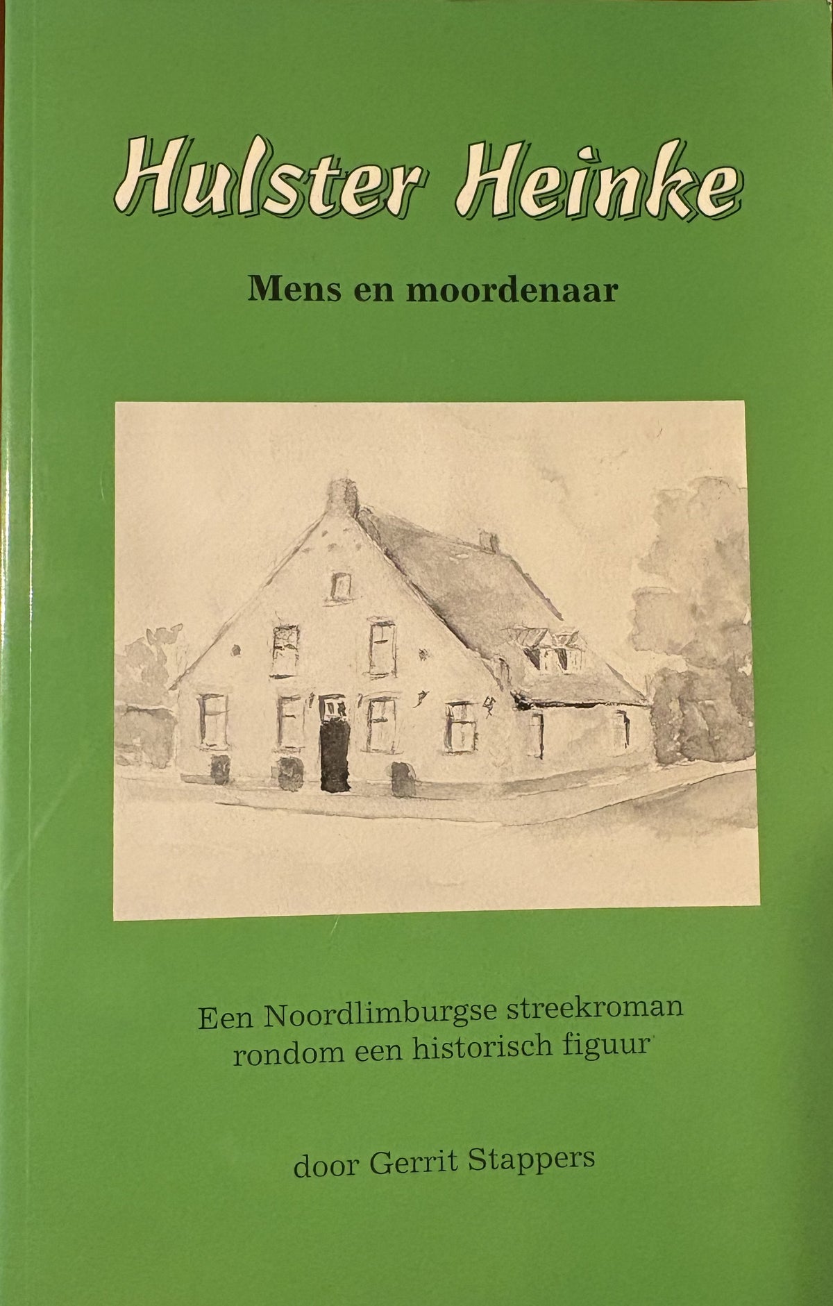 Hulster Heinke: Mens en moordenaar