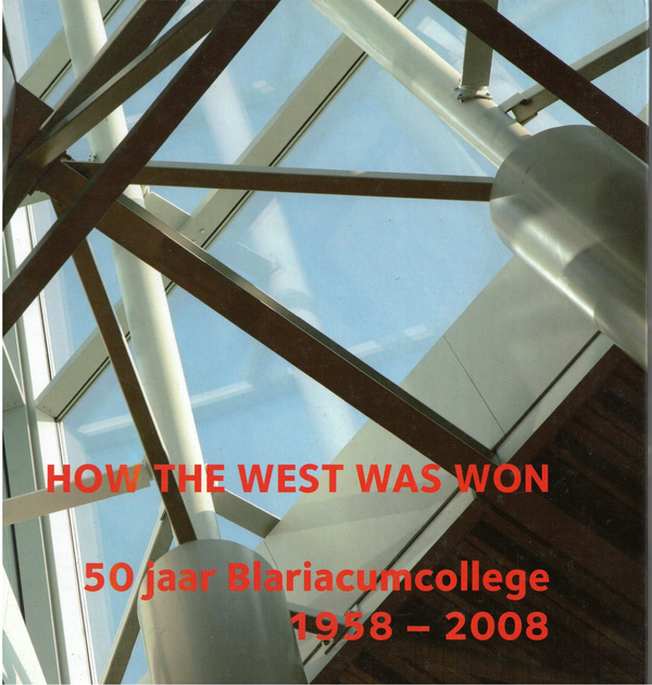 How the West Was Won - 50 Years of Blariacum College 1958 - 2008