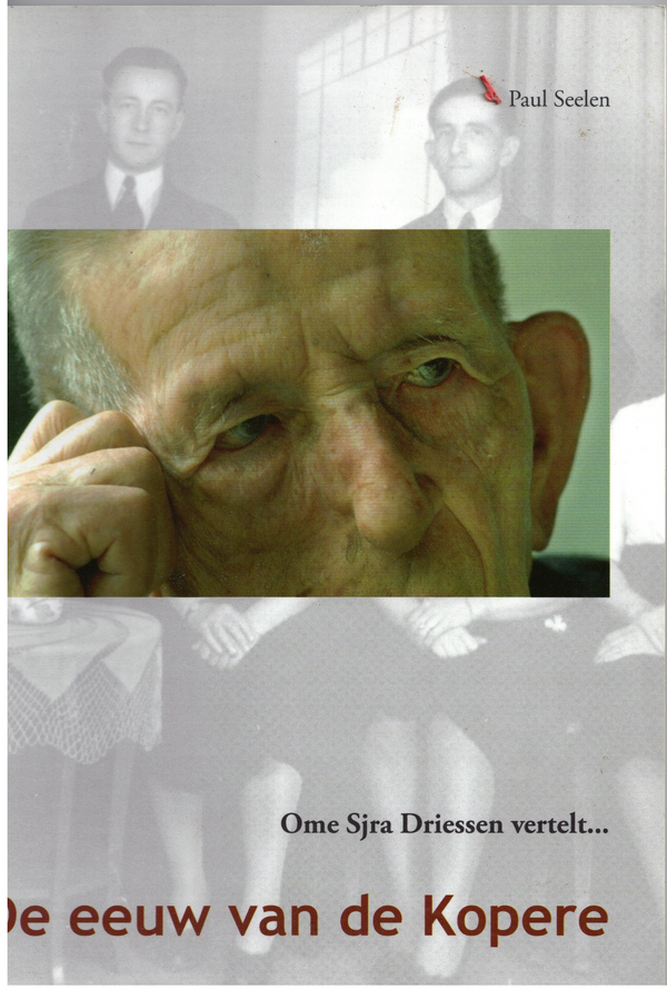 "The Century of the Copper – Uncle Sjra Driessen recounts..." - Paul Seelen