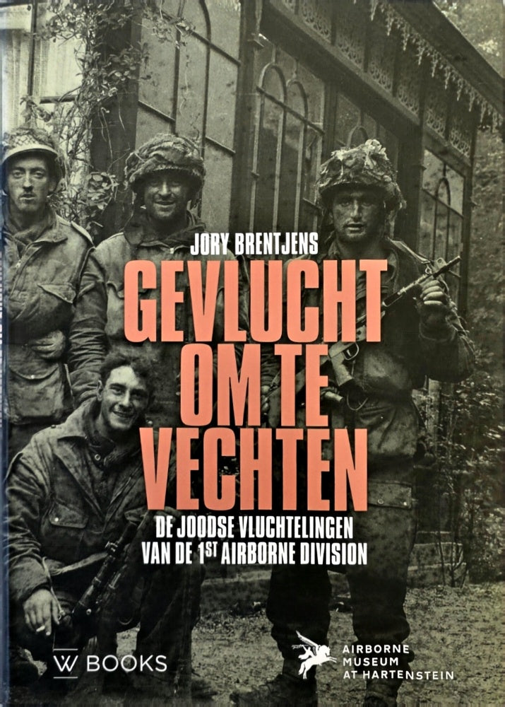 Gevlucht om te vechten. De Joodse vluchtelingen van de 1st Airborne Division
