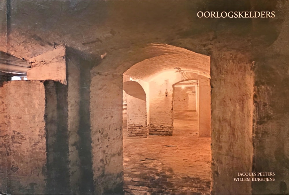 Oorlogskelders  -  Jacques Peeters en Willem Kurstjens