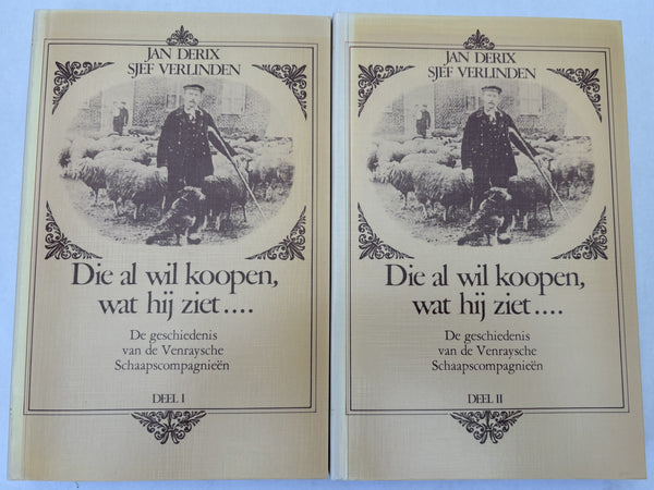 He who wants to buy everything he sees........ parts 1 and 2 Jan Derix and Sjef Verlinden