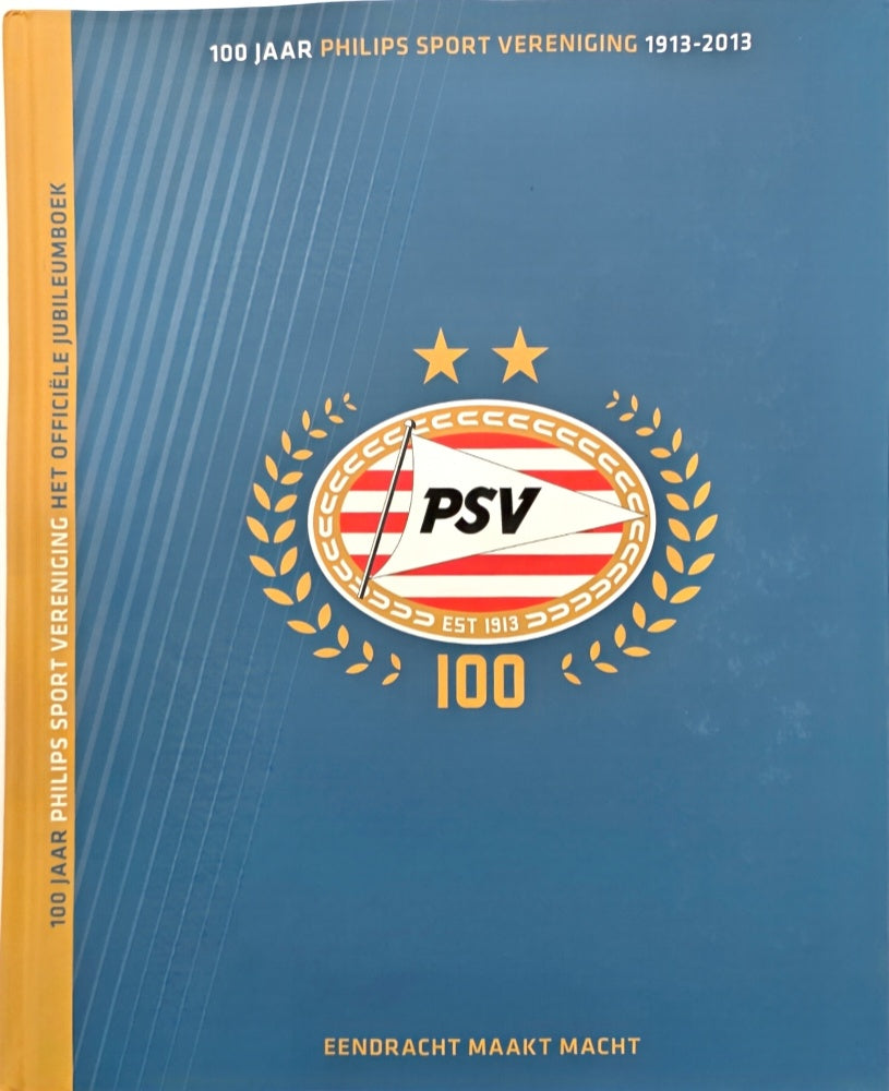 100 jaar Philips Sport Vereniging 1913-2013 - Het officiële jubileumboek