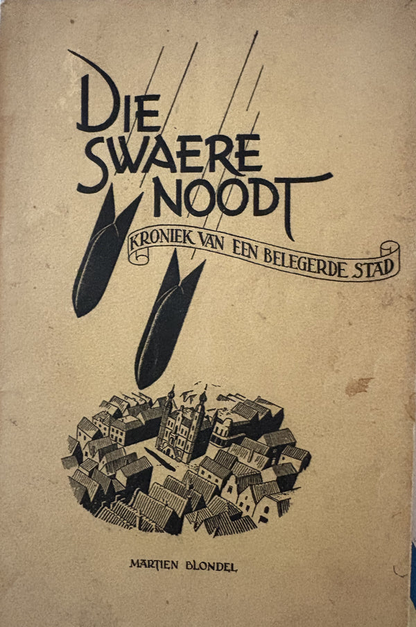 "The Great Distress – Chronicle of a Besieged City." - Martien Blondel