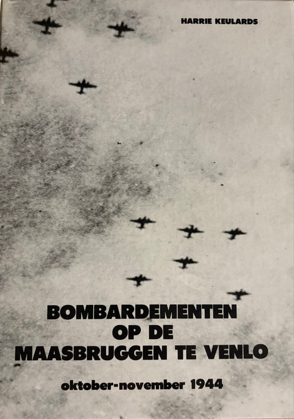 Bombardment of the Meuse bridges in Venlo: October-November 1944