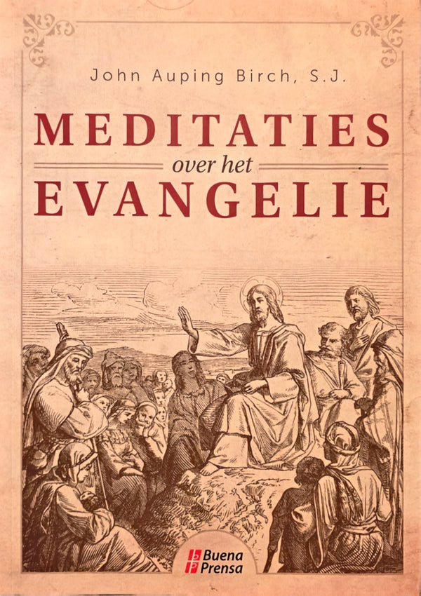 Meditaties over het Evangelie - John Auping Birch